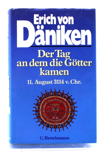 Erich von Däniken (Gebundene Ausgabe): Der Tag an dem die Götter kamen - 11. August 3114 v. Chr. (Erste Auflage)